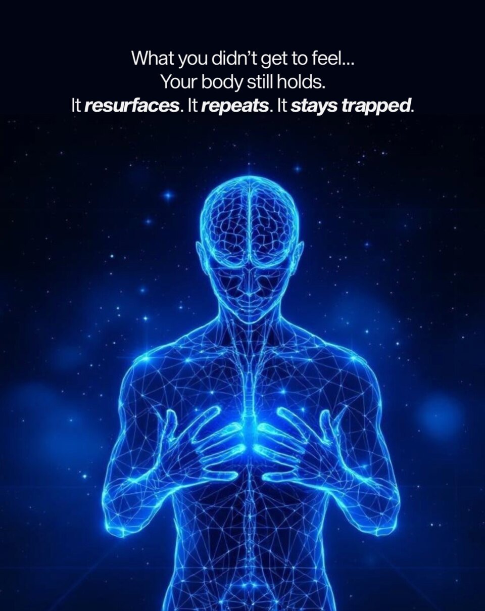 What you did not get to feel, your body still holds. It resurfaces. It repeats. It stays trapped.